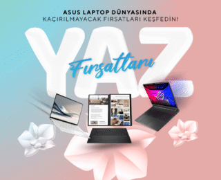 ASUS’tan Yaz Kampanyası: E-Store’da İndirimler, Üyelik Avantajları ve Genişletilmiş Garanti Fırsatları