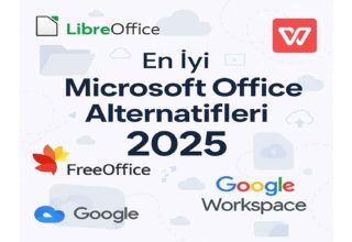 2025’in En İyi Microsoft Office Alternatifleri – Ücretsiz ve Güçlü Ofis Yazılımlar