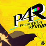 Persona 4 Revival’ın çıkış tarihi resmen açıklandı